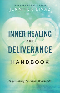 Free audiobooks for mp3 players to download Inner Healing and Deliverance Handbook: Hope to Bring Your Heart Back to Life CHM DJVU by  9781493435791 (English literature)