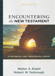 Book downloader free Encountering the New Testament (Encountering Biblical Studies): A Historical and Theological Survey by Walter A. Elwell, Robert W. Yarbrough, Walter Elwell, Walter A. Elwell, Robert W. Yarbrough, Walter Elwell 9781493438976 in English CHM RTF iBook