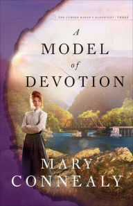 Textbooks free download A Model of Devotion (The Lumber Baron's Daughters Book #3) 9780764239601 in English 