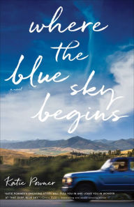 Free audiobook download for android Where the Blue Sky Begins PDB (English literature) by Katie Powner, Katie Powner