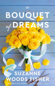 Title: A Bouquet of Dreams (A Year of Flowers Book #2), Author: Suzanne Woods Fisher