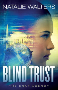 Title: Blind Trust (The SNAP Agency Book #3), Author: Natalie Walters