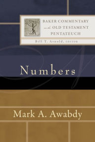 Title: Numbers (Baker Commentary on the Old Testament: Pentateuch), Author: Mark A. Awabdy