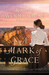 Download books to kindle fire for free A Mark of Grace (Secrets of the Canyon Book #3) 9780764238024 iBook RTF PDF (English Edition)