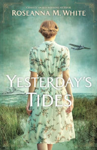 Download books for free on android tablet Yesterday's Tides English version by Roseanna M. White, Roseanna M. White