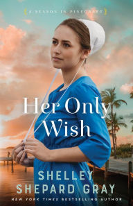 Free books to download on ipad 3 Her Only Wish (A Season in Pinecraft Book #2) by Shelley Shepard Gray, Shelley Shepard Gray 9780800741686 (English literature) 