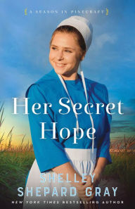 Download electronics books for free Her Secret Hope (A Season in Pinecraft Book #3) 9780800741693