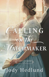 Download pdf format books for free Calling on the Matchmaker (A Shanahan Match Book #1) (English Edition) by Jody Hedlund DJVU ePub PDF 9781493443758