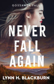 Download french audio books for free Never Fall Again (Gossamer Falls Book #1) (English literature) 9780800745363