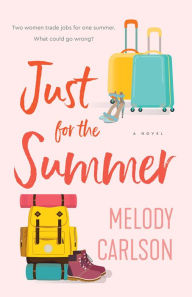 Books free download in english Just for the Summer: A Novel in English MOBI by Melody Carlson