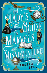 Audio books download mp3 A Lady's Guide to Marvels and Misadventure (English Edition) by Angela Bell PDF