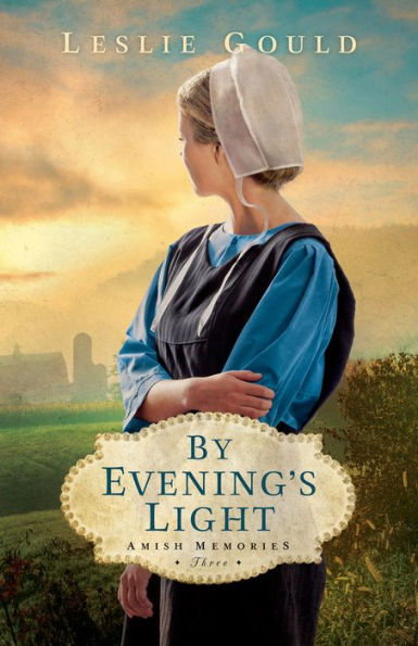 By Evening's Light (Amish Memories Book #3)