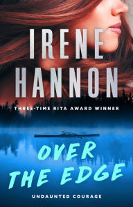 Title: Over the Edge (Undaunted Courage Book #2), Author: Irene Hannon