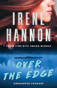 Title: Over the Edge (Undaunted Courage Book #2), Author: Irene Hannon