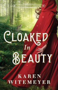 Title: Cloaked in Beauty (Texas Ever After), Author: Karen Witemeyer