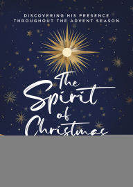 Title: The Spirit of Christmas: Discovering His Presence Throughout the Advent Season, Author: Cynthia Ruchti