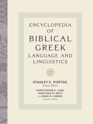 Title: Encyclopedia of Biblical Greek Language and Linguistics, Author: Baker Publishing Group