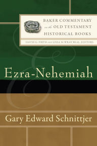 Title: Ezra-Nehemiah (Baker Commentary on the Old Testament), Author: Gary Edward Schnittjer