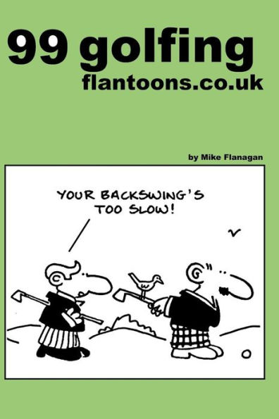 99 golfing flantoons.co.uk: 99 great and funny cartoons about golfers