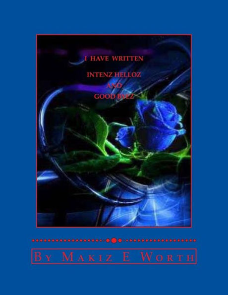 I Have Written "Intenz Helloz & Goodbyez"