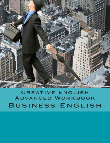 Creative English Advanced Workbook: Business English