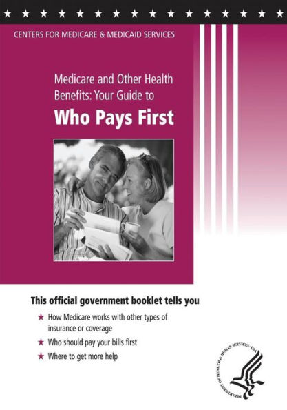 Medicare and Other Health Benefits: Your Guide to Who Pays First