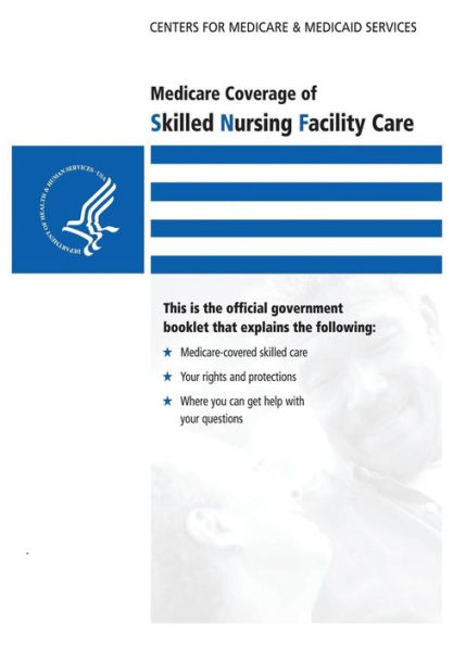 Medicare Coverage of Skilled Nursing Facility Care