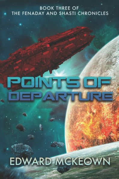 Points of Departure: The final book in the Shasti and Fenaday Chronicles