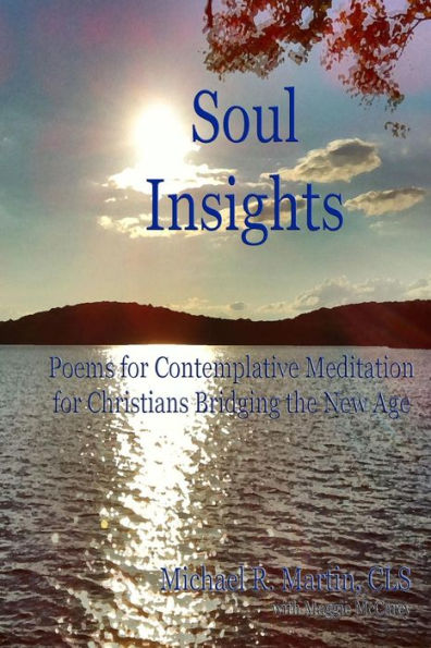 Soul Insights: Poems for Contemplative Meditation for Christians Bridging the New Age