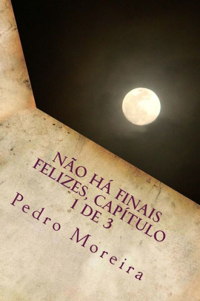 Nï¿½o hï¿½ finais felizes, capï¿½tulo 1 de 3: A Rapariga