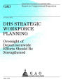 DHS Strategic Workforce Planning: Oversight of Departmentwide Efforts Should Be Strengthened