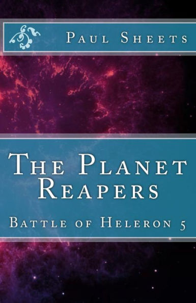 The Planet Reapers: Battle of Heleron 5