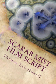 Title: Scarab Mist Film Script: Finders Keepers, Author: Thomas Lee Howell