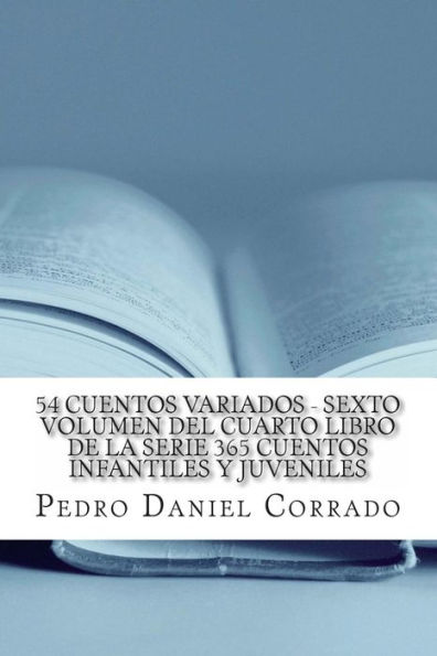 54 Cuentos Variados - Sexto Volumen: 365 Cuentos Infantiles y Juveniles