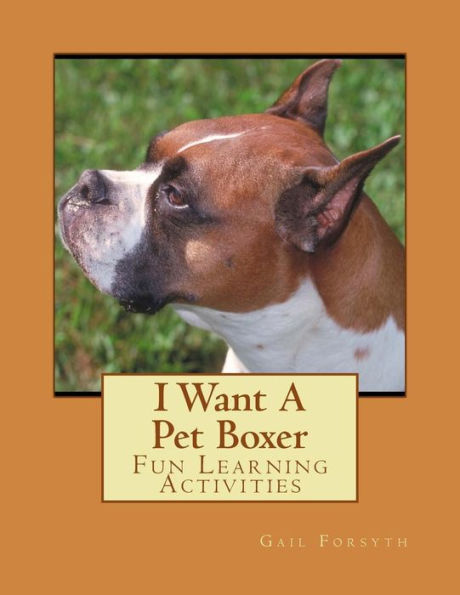 I Want A Pet Boxer: Fun Learning Activities