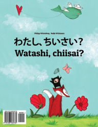 Title: Watashi, chisai?: Philipp Winterberg to Nadja Wichmann no ehon, Author: Philipp Winterberg