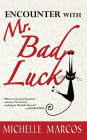 Encounter with Mr. Bad Luck