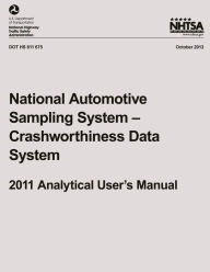 Title: National Automotive Sampling System ? Crashworthiness Data System, 2011 Analytical User's Manual, Author: National Highway Traffic Safety Administ