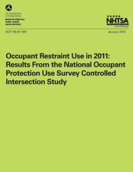 Title: Occupant Restraint Use in 2011: Results From the National Occupant Protection Use Survey Controlled Intersection Study, Author: T J Ye