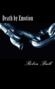 Title: Death by Emotion, Author: Robin Bull