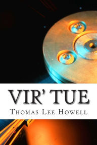 Title: Vir' tue: 90 pound weakling to half ton hero., Author: Thomas Lee Howell