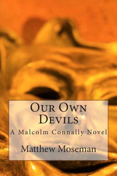 Our Own Devils: A Malcolm Connally Novel