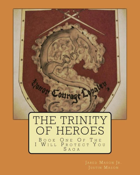 The Trinity of Heroes: Book One of the I Will Protect You Saga