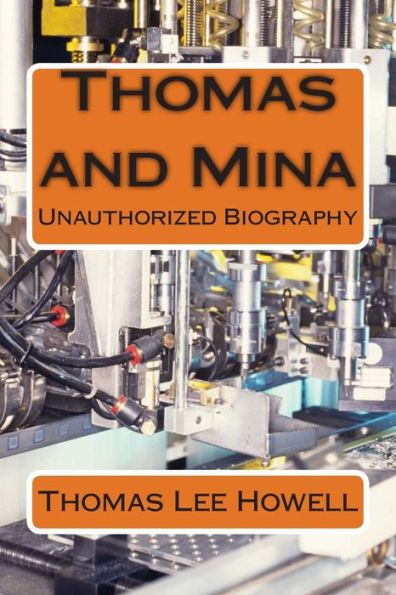 Thomas and Mina: Unauthorized Biography