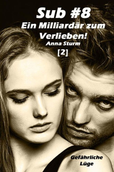 Sub #8 - Ein Milliardär zum Verlieben! (2): Gefährliche Lüge