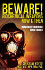 Beware! Biochemical Weapons Now & Then, Immediate Survival Guide: Immediate Survival Guide Book 1
