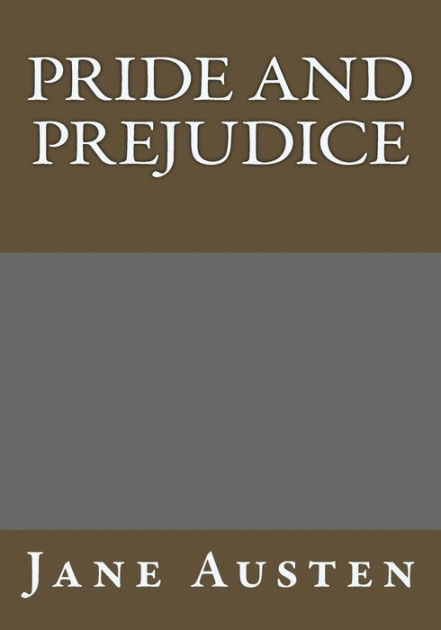 Pride and Prejudice (1813) by: Jane Austen ( NOVEL ) by Jane Austen ...