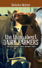 The Thing About Dairy Farmers
