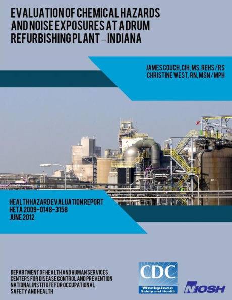 Evaluation of Chemical Hazards and Noise Exposures at a Drum Refurbishing Plant ? Indiana