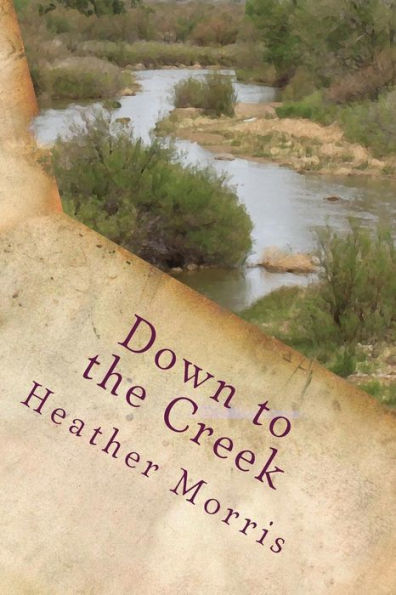 Down to the Creek: Book 1 of the Colvin Series